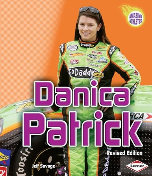 Danica Patrick, 2nd Edition - 9780761357506 by Jeff Savage