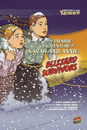 The Prairie Adventure of Sarah and Annie, Blizzard Survivors by Marty Rhodes Figley, Ted Hammond, Richard Pimentel Carbajal, 9780761378082