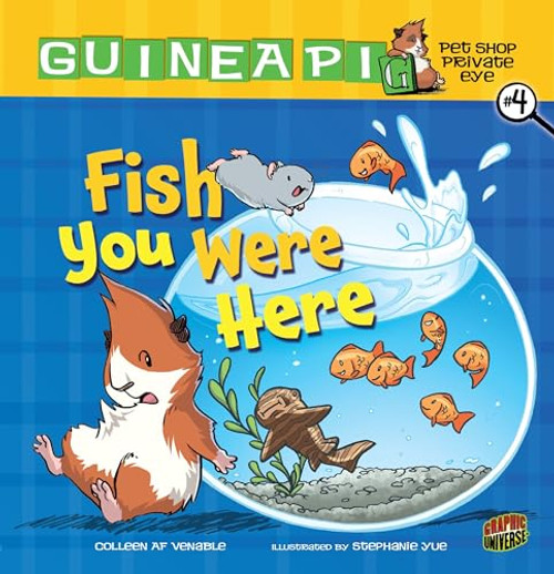 Fish You Were Here (Book 4) - 9780761356301 by Colleen AF Venable, Stephanie Yue, 9780761356301