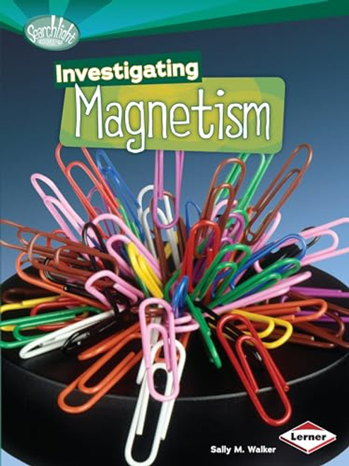 Investigating Magnetism - 9780761378747 by Sally M. Walker, 9780761378747
