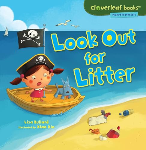 Look Out for Litter by Lisa Bullard, Xiao Xin, 9780761385141