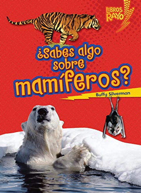 ¿Sabes algo sobre mamíferos? (Do You Know about Mammals?) (Spanish Edition) by Buffy Silverman, 9780761393757