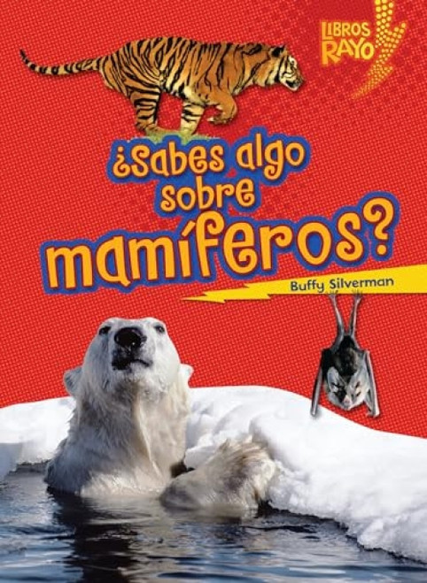 ¿Sabes algo sobre mamíferos? (Do You Know about Mammals?) (Spanish Edition) by Buffy Silverman, 9780761393757