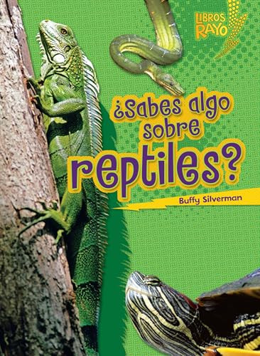 ¿Sabes algo sobre reptiles? (Do You Know about Reptiles?) (Spanish Edition) by Buffy Silverman, 9780761393788