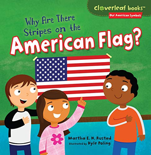 Why Are There Stripes on the American Flag? - 9781467744652 by Martha E. H. Rustad, Kyle Poling, 9781467744652