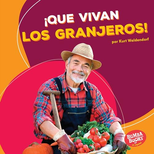 ¡Que vivan los granjeros! (Hooray for Farmers!) (Spanish Edition) by Kurt Waldendorf, 9781512441383