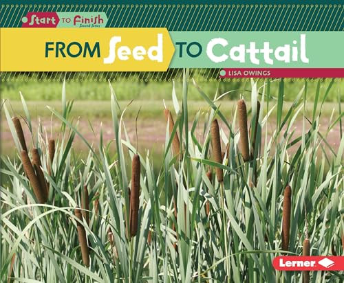 From Seed to Cattail - 9781512434439 by Lisa Owings, 9781512434439