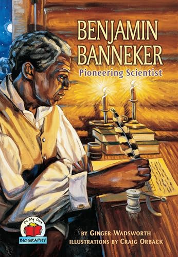 Benjamin Banneker (Pioneering Scientist) by Ginger Wadsworth, Craig Orback, 9780876141045