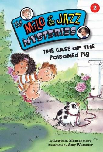The Case of the Poisoned Pig (Book 2) by Lewis B. Montgomery, Amy Wummer, 9781575652894