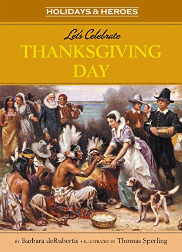 Let's Celebrate Thanksgiving Day - 9781575656366 by Barbara deRubertis, Thomas Sperling, 9781575656366
