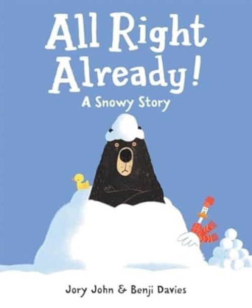All Right Already! (A Snowy Story) by Jory John, Benji Davies, 9780062370990