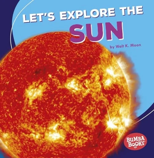 Let's Explore the Sun - 9781512455380 by Walt K. Moon