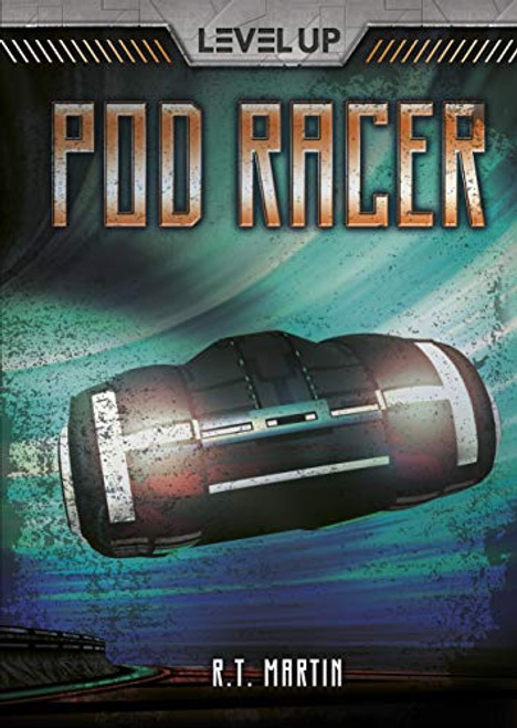 Pod Racer - 9781512439885 by R. T. Martin, 9781512439885