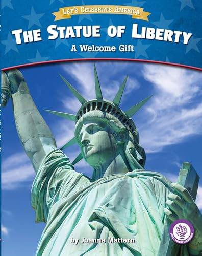 The Statue of Liberty (A Welcome Gift) - 9781634402248 by Joanne Mattern, 9781634402248