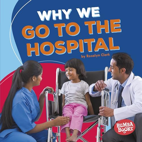 Why We Go to the Hospital - 9781512482911 by Rosalyn Clark