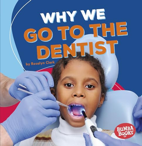 Why We Go to the Dentist - 9781541511088 by Rosalyn Clark, 9781541511088