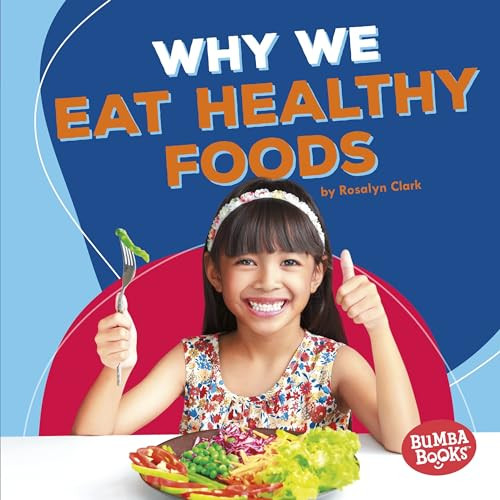 Why We Eat Healthy Foods - 9781512482935 by Rosalyn Clark