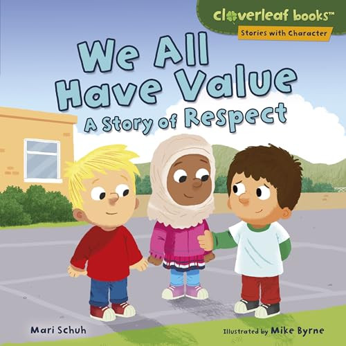 We All Have Value (A Story of Respect) - 9781512486506 by Mari Schuh, Mike Byrne, 9781512486506