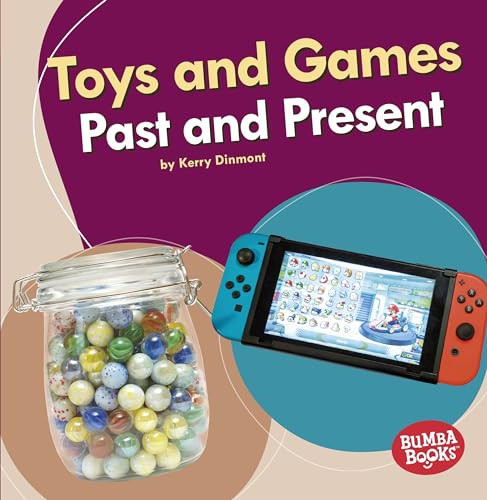 Toys and Games Past and Present - 9781541526914 by Kerry Dinmont, 9781541526914