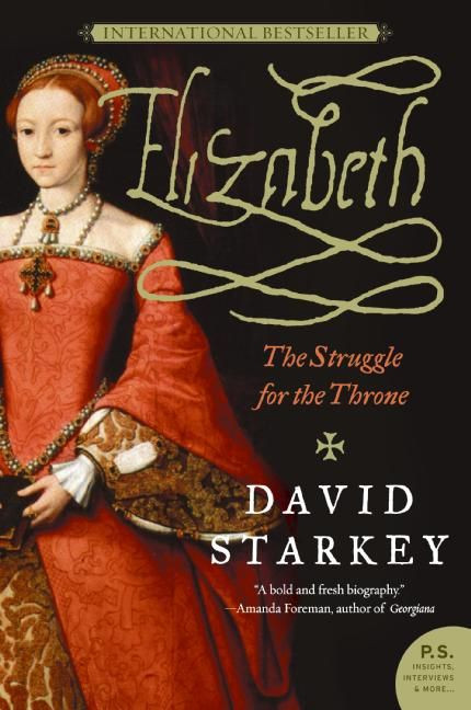 Elizabeth (The Struggle for the Throne) by David Starkey, 9780061367434