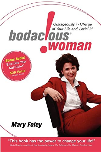 Bodacious Woman (Outrageously in Charge of Your Life and Lovin' It!) by Mary Foley, 9781600372759