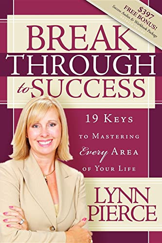 Breakthrough to Success (19 Keys to Mastering Every Area of Your Life) by Lynn Pierce, 9781600371578