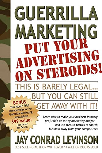 Guerrilla Marketing (Put Your Advertising on Steroids) by Jay Conrad Levinson, 9781933596136