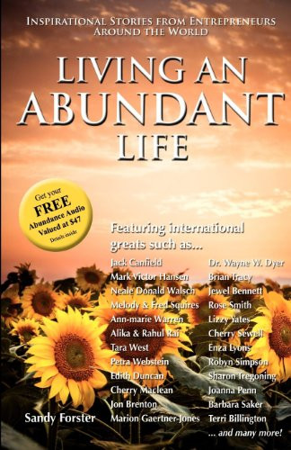 Living an Abundant Life (Inspirational Stories from Entrepreneurs Around the World) by Sandy Forster, 9781600375491