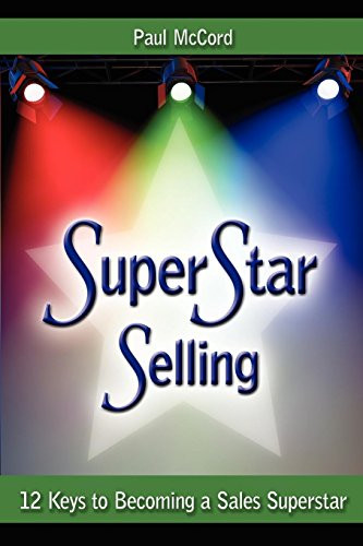 SuperStar Selling (12 Keys to Becoming a Sales Superstar) by Paul McCord, 9781600373992