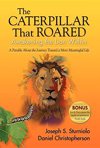 The Caterpillar That Roared (Awakening the Lion Within) by Joseph S Sturniolo, Daniel Christopherson, 9781600373428