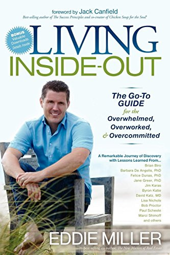 Living Inside-Out (The Go-to Guide for the Overwhelmed, Overworked, & Overcommitted) by Eddie Miller, Jack Canfield, 9781600377976