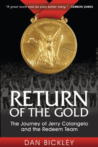 Return of the Gold (The Journey of Jerry Colangelo and the Redeem Team) by Dan Bickley, 9781600376375