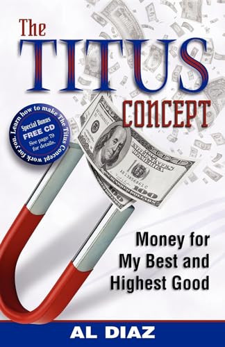 The Titus Concept (Money for My Best and Highest Good) by Al Diaz, 9781933596686
