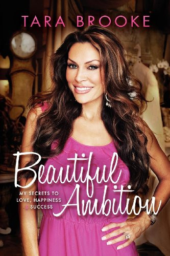 Beautiful Ambition (My Secrets to Love, Happiness & Success) by Tara Brooke, 9781600379789