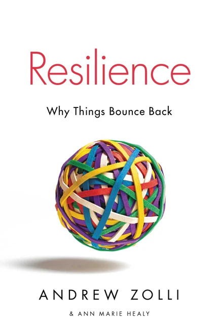 Resilience (Why Things Bounce Back) by Andrew Zolli, Ann Marie Healy, 9781451683813