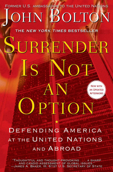 Surrender Is Not an Option (Defending America at the United Nations) by John Bolton, 9781416552857