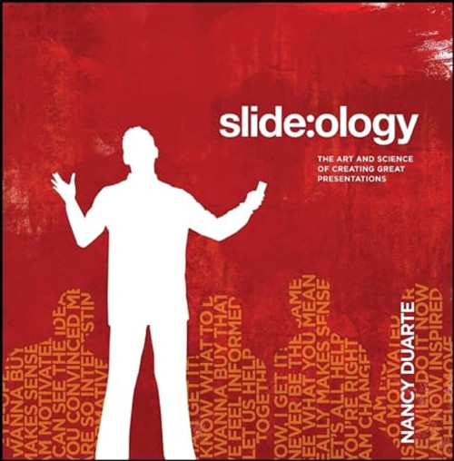 slide:ology (The Art and Science of Creating Great Presentations) by Nancy Duarte, 9780596522346