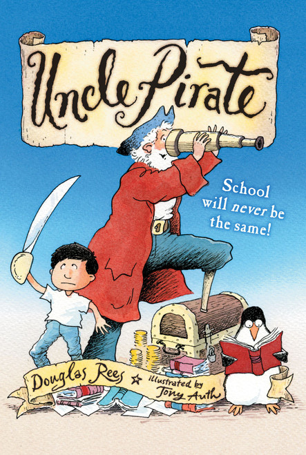 Uncle Pirate by Douglas Rees, Tony Auth, 9781416947639