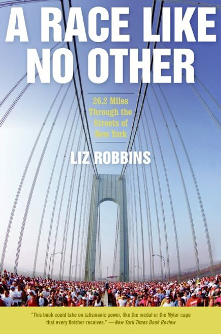 A Race Like No Other (26.2 Miles Through the Streets of New York) by Liz Robbins, 9780061373145