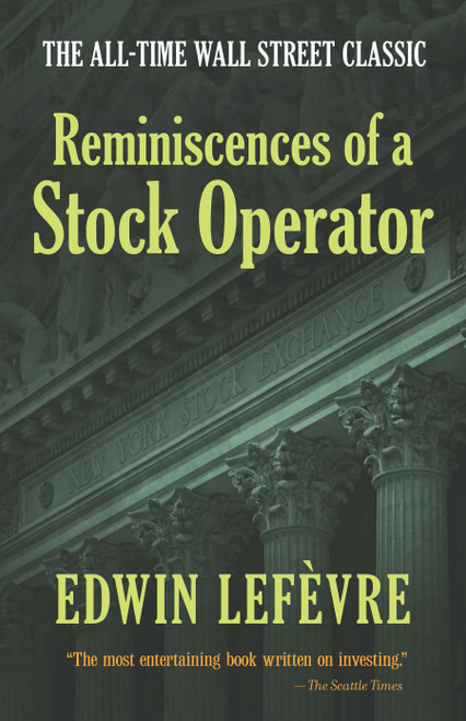 Reminiscences of a Stock Operator (The All-Time Wall Street Classic) - 9780486439266 by Edwin Lefèvre, 9780486439266