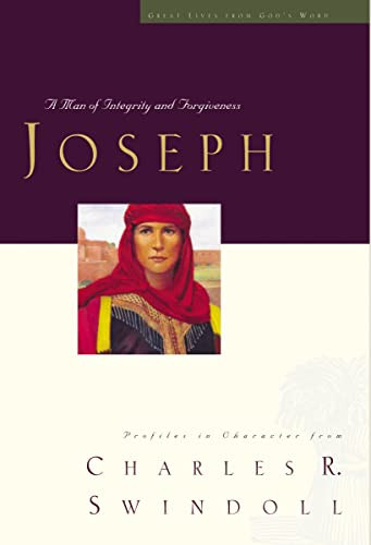 Great Lives: Joseph (A Man of Integrity and Forgiveness) by Charles R. Swindoll, 9781400280339