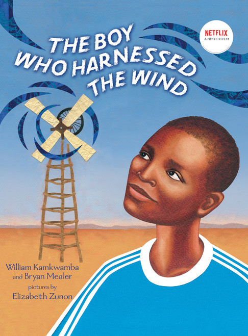 The Boy Who Harnessed the Wind (Picture Book Edition) by William Kamkwamba, Bryan Mealer, Elizabeth Zunon, 9780803735118