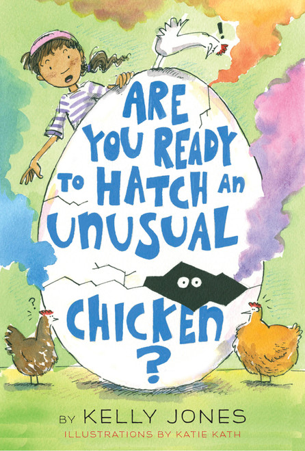 Are You Ready to Hatch an Unusual Chicken? - 9781524765927 by Kelly Jones, Katie Kath, 9781524765927
