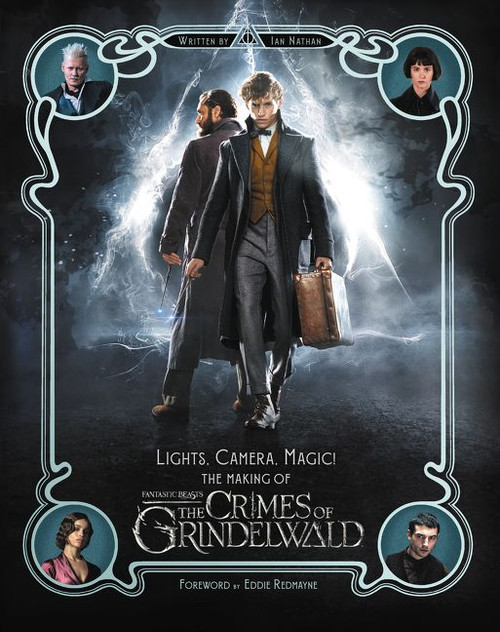 Lights, Camera, Magic! (The Making of Fantastic Beasts: The Crimes of Grindelwald) by Ian Nathan, Eddie Redmayne, 9780062853103