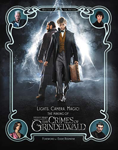 Lights, Camera, Magic! (The Making of Fantastic Beasts: The Crimes of Grindelwald) by Ian Nathan, Eddie Redmayne, 9780062853103