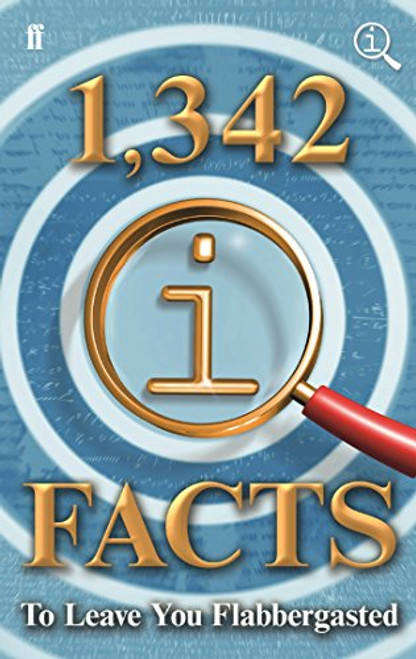 1,342 QI Facts To Leave You Flabbergasted by John Lloyd, John Mitchinson, 9780571332465
