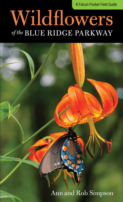 Wildflowers of the Blue Ridge Parkway by Ann Simpson, Rob Simpson, 9780762770113