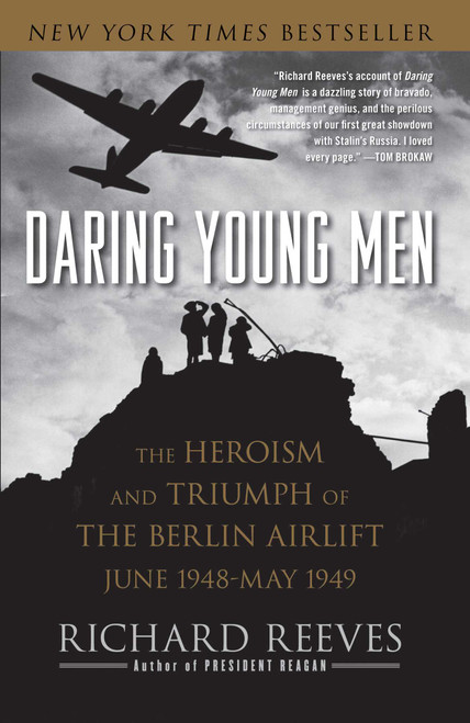 Daring Young Men (The Heroism and Triumph of The Berlin Airlift-June 1948-May 1949) by Richard Reeves, 9781416541202