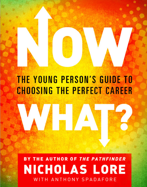 Now What? (The Young Person's Guide to Choosing the Perfect Career) by Nicholas Lore, 9780743266307