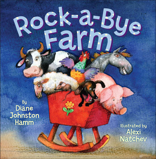 Rock-a-Bye Farm by Alexi Natchev, Diane  Johnston Hamm, 9781416936213